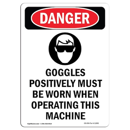 OSHA Danger Sign, Goggles Positively, 10in X 7in Aluminum